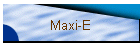 Maxi-E